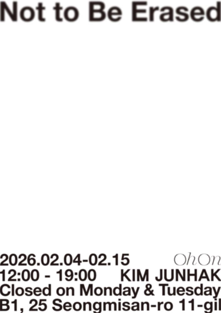 김준학 개인전: 지워지지 않기–Not to Be Erased