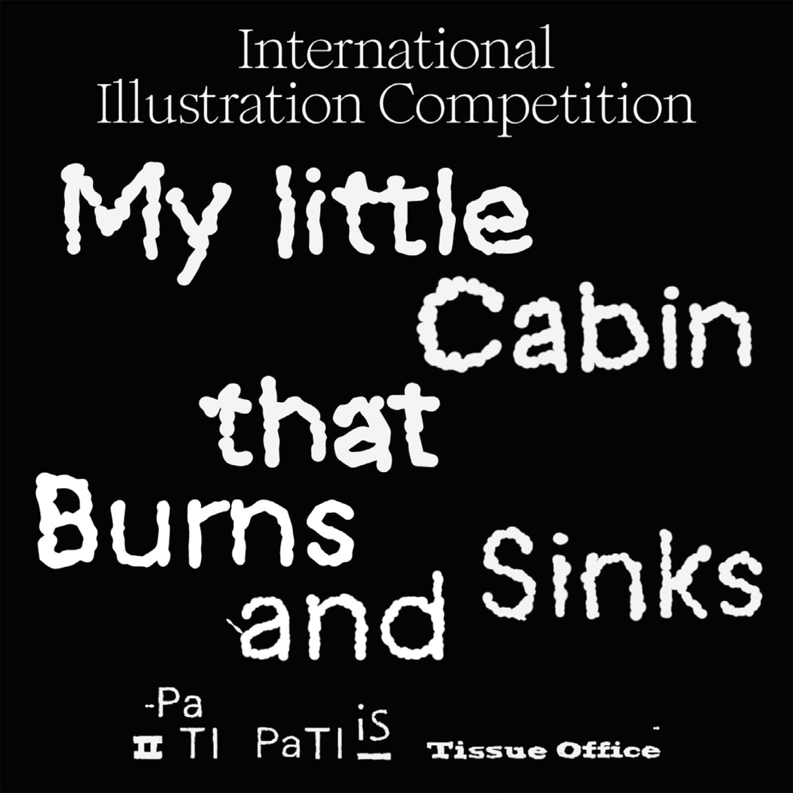 제2회 국제 일러스트레이션 공모전: 불타며 가라앉는 나의 작은 오두막 My Little Cabin that Burns and Sinks 1