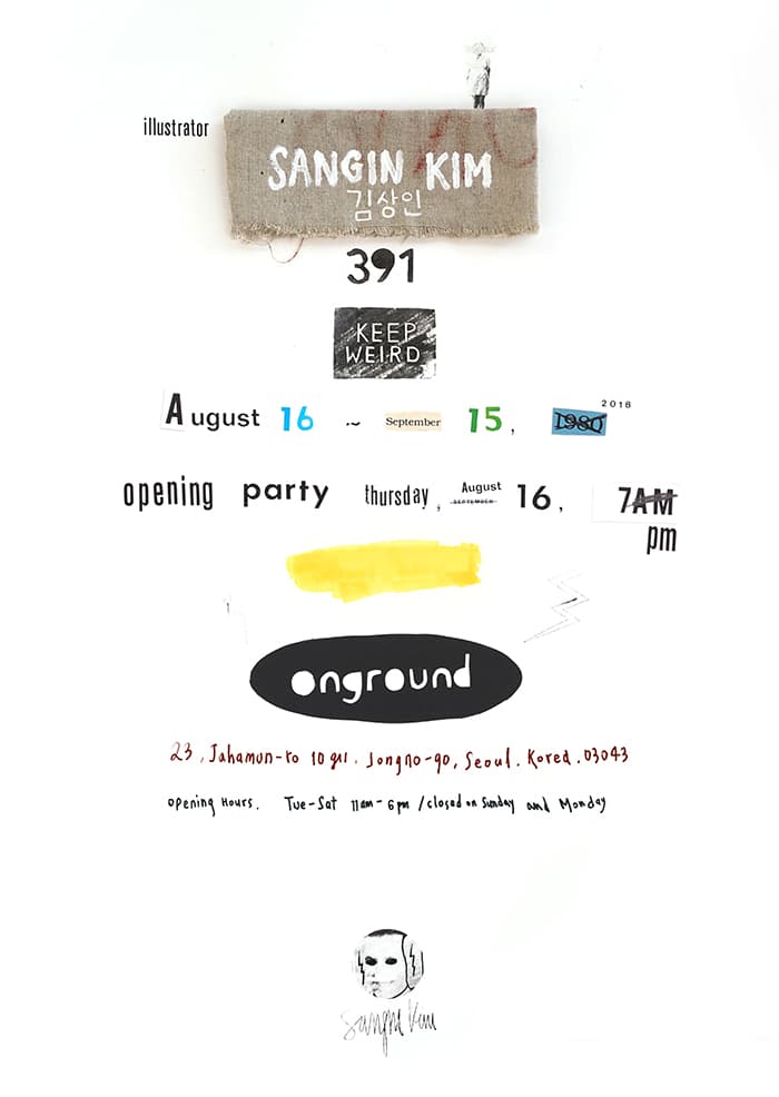 김상인 개인전 : Illustrator Sangin Kim 391_KEEP WEIRD 1