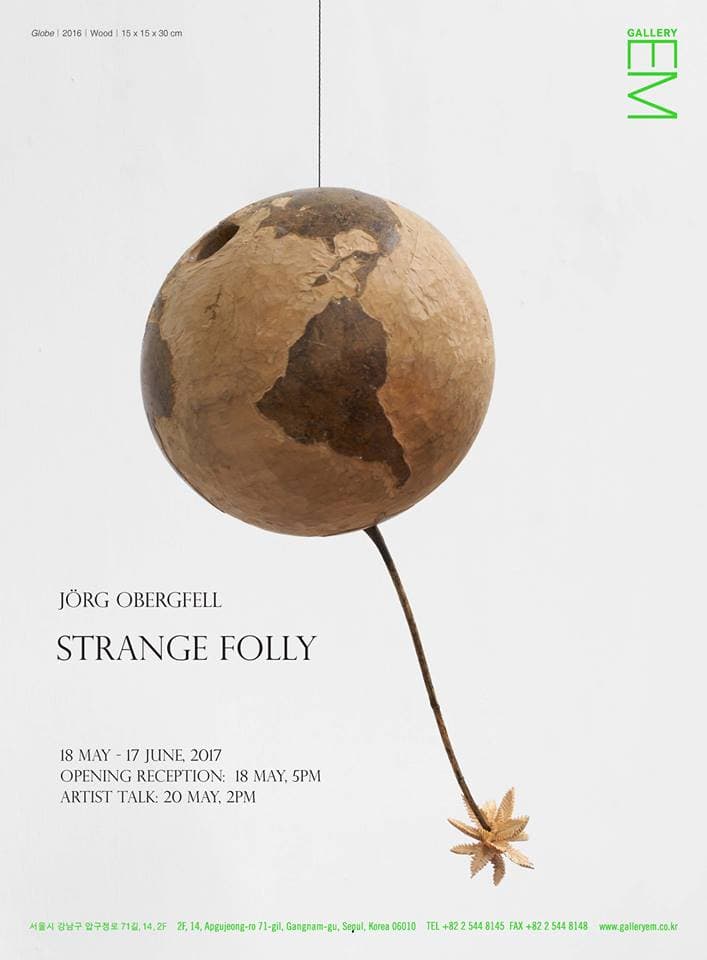 요르그 오베그펠 개인전 : 스트레인지 폴리 Jörg Obergfell : Strange Folly 1