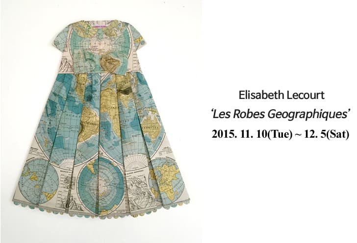 엘리자베스 르코트 개인전 : Les Robes Geographiques 1