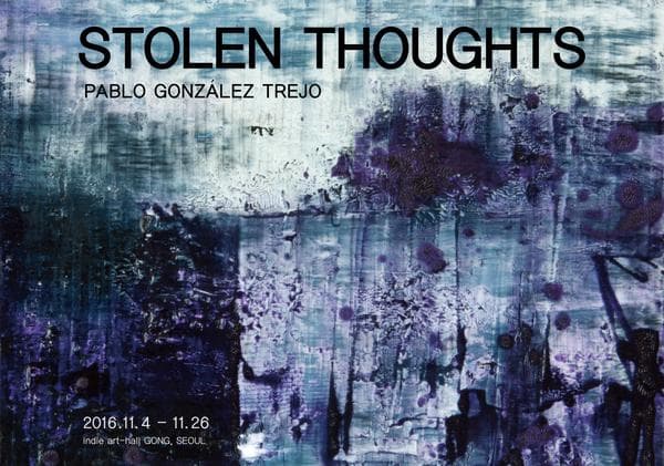Pablo González-Trejo : Stolen Thoughts 1