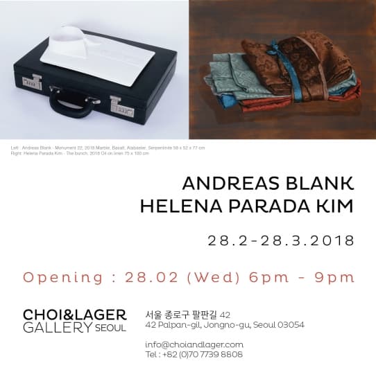 안드레아스 블랑크, 파라다 김 2인전 ANDREAS BLANK & HELENA PARADA KIM 1