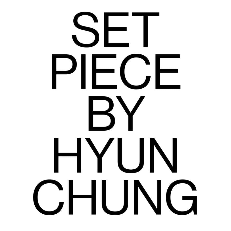 정현 개인전 : SET PIECE 1