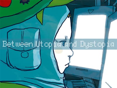Between Utopia and Dystopia